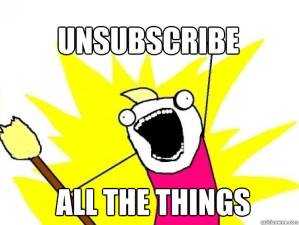 Unsubscribe all the things